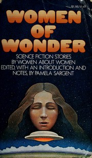 Cover of: Women of wonder: science fiction stories by women about women. by Pamela Sargent
