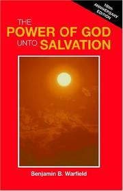 Cover of: The Power Of God Unto Salvation by Benjamin Breckinridge Warfield