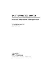 Cover of: Dihydrogen bonds: principles, experiments, and applications