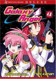 Cover of: Galaxy Angel Volume 4 (Galaxy Angel) | Kanan
