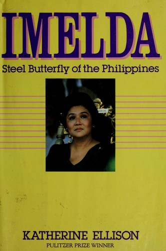 Imelda, steel butterfly of the Philippines by Katherine W. Ellison