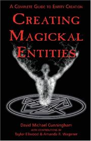 Cover of: Creating Magickal Entities by David Michael Cunningham, Taylor Ellwood, T. Amanda R. Wagener