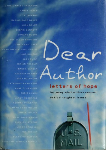 Dear author by edited by Joan F. Kaywell ; with an introduction by Catherine Ryan Hyde.