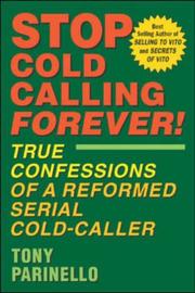 Cover of: Stop cold-calling forever!: true confessions of a reformed serial cold-caller