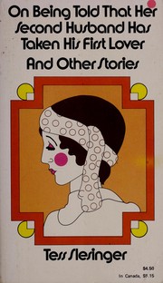 Cover of: On Being Told That Her Second Husband Has Taken His First Lover and Other Stories by Tess Slesinger