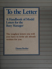Cover of: To the Letter: A Handbook of Model Letters for the Busy Executive