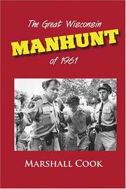 Cover of: The Great Wisconsin Manhunt of 1961 by Marshall Cook