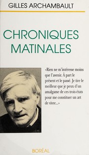 Cover of: Chroniques matinales by Gilles Archambault