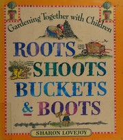 Cover of: Roots, shoots, buckets & boots by Sharon Lovejoy