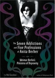 Cover of: The Seven Addictions and Five Professions of Anita Berber: Weimar Berlin's Priestess of Depravity