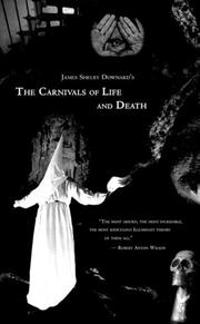 Cover of: James Shelby Downard's the Carnivals of Life And Death by James Shelby Downard, James Shelby Downard