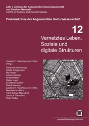 Cover of: Vernetztes Leben. Soziale und digitale Strukturen by Caroline Y. Robertson- von Trotha, Christine Mielke, Natascha Adamowsky