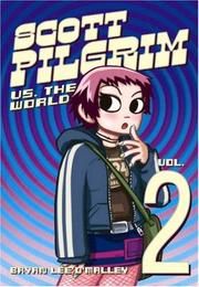 Cover of: Scott Pilgrim vs the world by Bryan Lee O'Malley