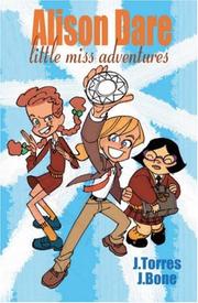 Cover of: Alison Dare, Little Miss Adventures Volume 2 by J. Torres, J. Bone