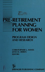 Cover of: Pre-retirement planning for women: program design and research