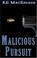 Cover of: Malicious Pursuit