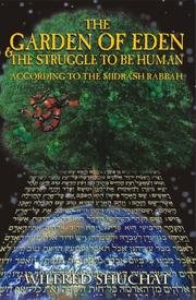 Cover of: The Garden of Eden & the Struggle to Be Human According to the Midrash Rabbah by Wilfred Shuchat