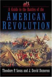 Cover of: Guide to the Battles of the American Revolution by Theodore P. Savas And J. David Dameron