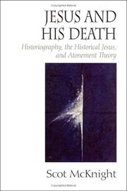 Cover of: Jesus and His Death: Historiography, the Historical Jesus, and Atonement Theory