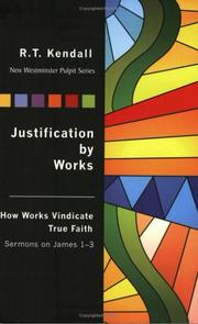 Cover of: Justification By Works by R. T. Kendall