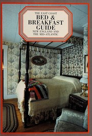 Cover of: The East Coast bed & breakfast guide: New England and the mid-Atlantic