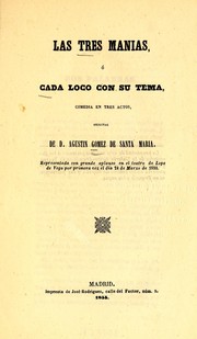 Cover of: Las tres manías, o, Cada loco con su tema by Agustín Gómez de Santa María
