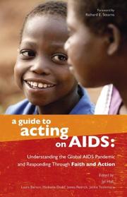 Cover of: A Guide to Acting on AIDS: Understanding the Global AIDS Pandemic and Responding Through Faith and Action