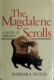 Cover of: The Magdalene scrolls by Barbara Wood