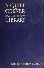 Cover of: A quiet corner in a library. by William Henry Hudson