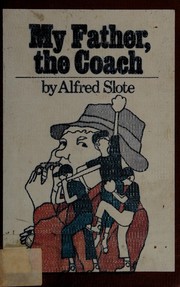 Cover of: My father, the coach. by Alfred Slote