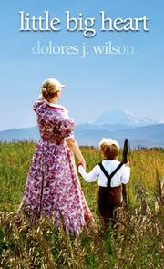 Cover of: Little big heart by Dolores J. Wilson