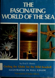 Cover of: The fascinating world of the sea: circling the globe for the wild seashell