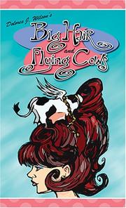 Big Hair and Flying Cows by Dolores J. Wilson