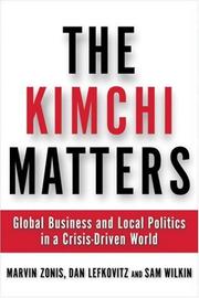 Cover of: The Kimchi Matters: Global Business and Local Politics in a Crisis-Driven World (AgatePro Books)