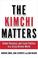 Cover of: The Kimchi Matters