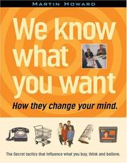 Cover of: We Know What You Want: How They Change Your Mind