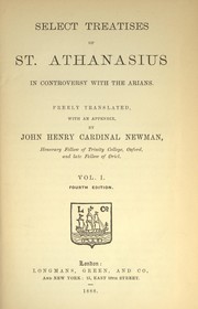 Cover of: Select treatises of St. Athanasius in controversy with the Arians by Athanasius Saint, Patriarch of Alexandria