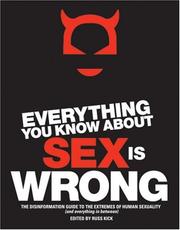 Cover of: Everything You Know About Sex Is Wrong: The Disinformation Guide to the Extremes of Human Sexuality (And Everything in Between)