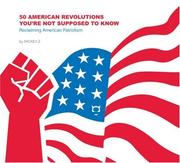 Cover of: 50 American Revolutions You're Not Supposed to Know: Reclaiming American Patriotism