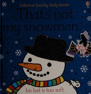Cover of: That's Not My Snowman (Touchy-Feely Board Books) by Fiona Watt