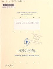Analysis of the state's fiscal crisis by Massachusetts. General Court. Senate. Committee on Post Audit and Oversight.