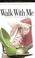 Cover of: Walk with me