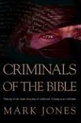 Cover of: Criminals of the Bible: Twenty-Five Case Studies of Biblical Crimes and Outlaws