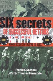 Cover of: Six Secrets of Successful Bettors: Winning Insights into Playing the Horses