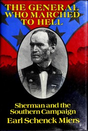 Cover of: The general who marched to hell: William Tecumseh Sherman and his march to fame and infamy
