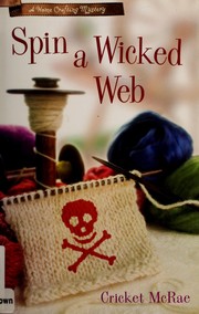 Cover of: Spin a wicked web: a home crafting mystery