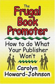 The Frugal Book Promoter by Carolyn Howard-Johnson