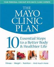 Cover of: The Mayo Clinic Plan: 10 Steps to a Healthier Life for EveryBody!