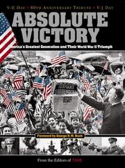 Cover of: Time: Absolute Victory: America's Greatest Generation and Their World War II Triumph