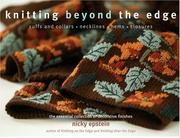 Cover of: Knitting Beyond the Edge: Cuffs and Collars*Necklines*Hems*Closures - The Essential Collection of Decorative Finishes